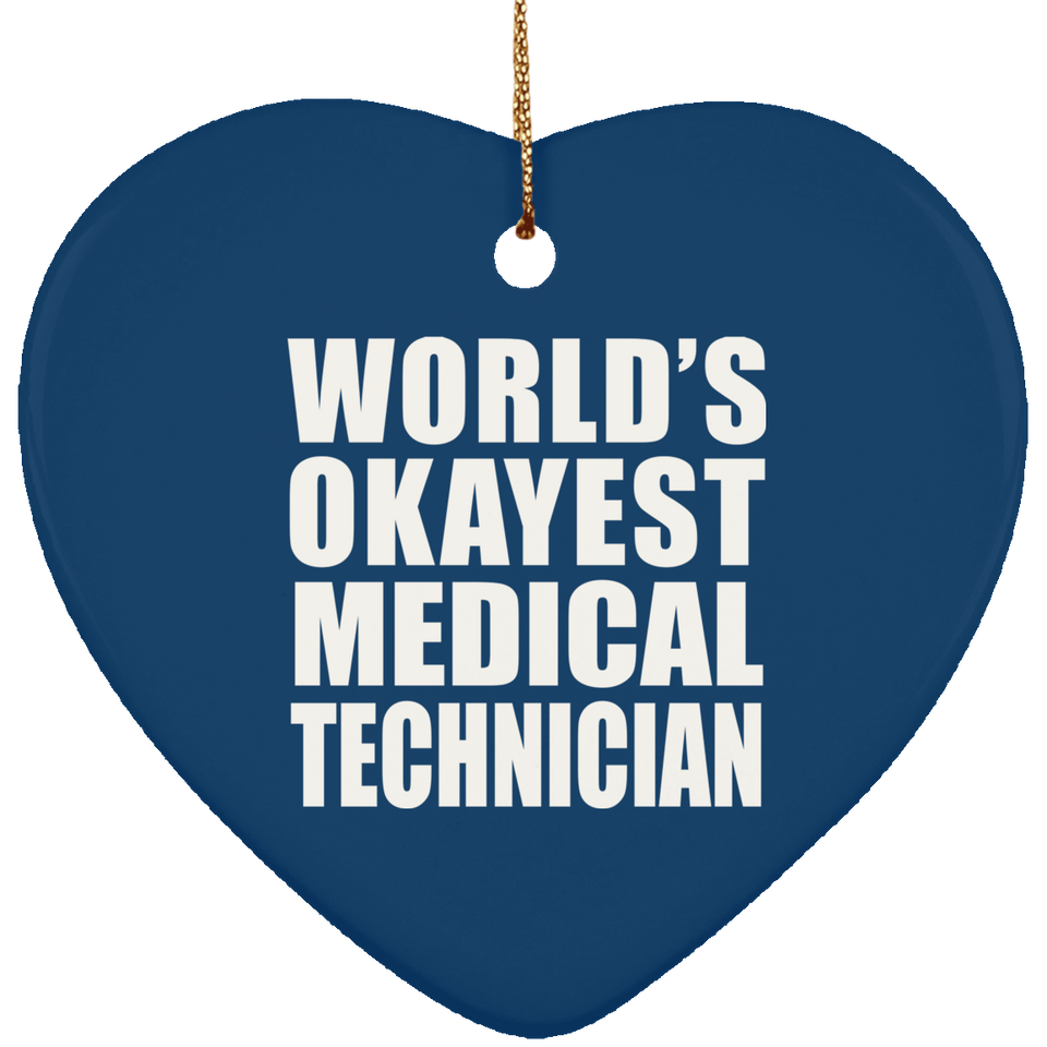 World's Okayest Medical Technician - Heart Ornament