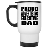 Proud Advertising Executive Dad - White Travel Mug