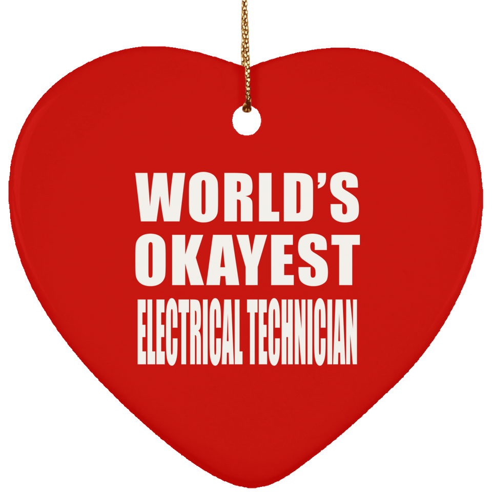 World's Okayest Electrical Technician - Heart Ornament