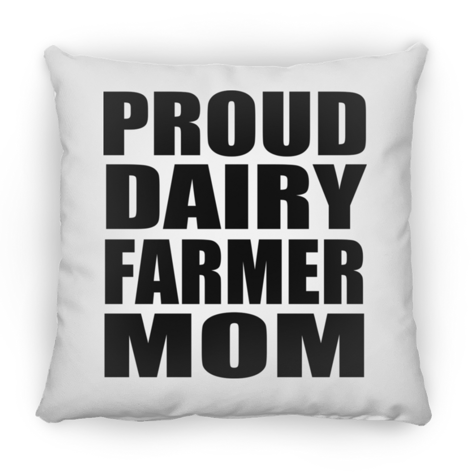 Proud Dairy Farmer Mom - Throw Pillow