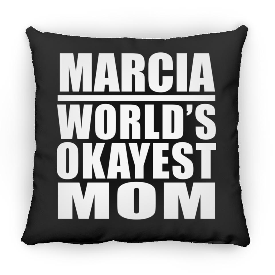 Marcia World's Okayest Mom - Throw Pillow Black
