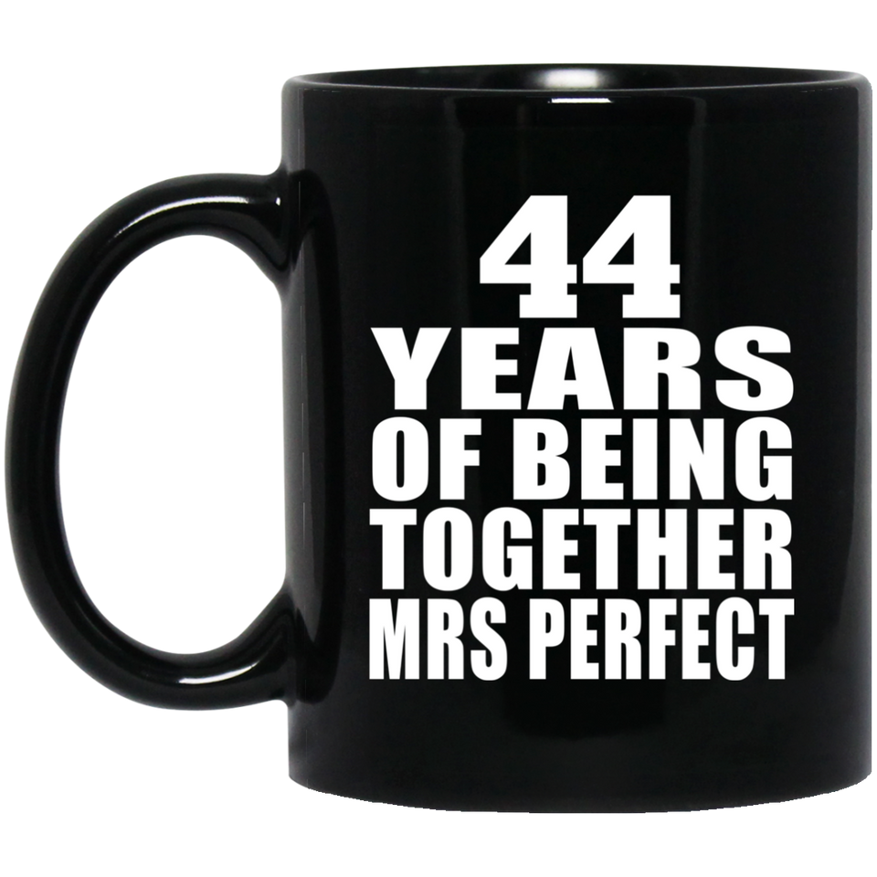 44th Anniversary 44 Years Of Being Mrs Perfect - 11 Oz Coffee Mug Black