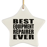 Best Equipment Repairer Ever - Star Ornament