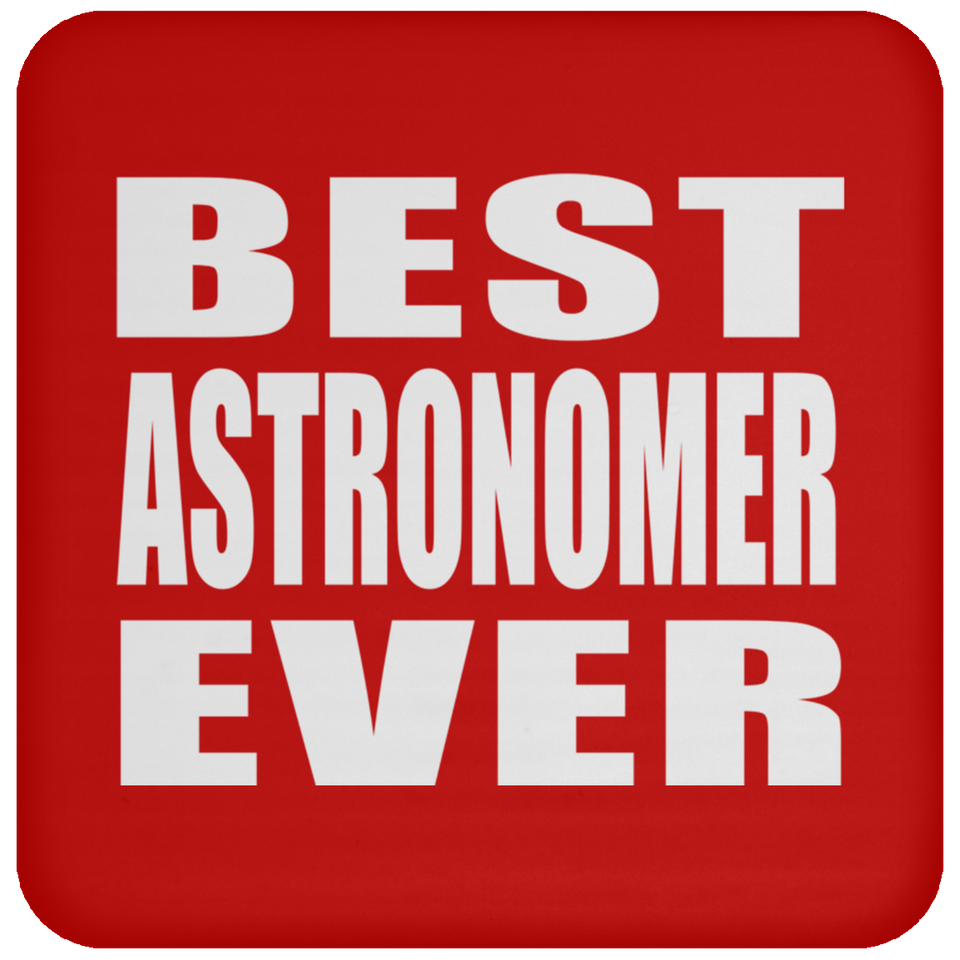 Best Astronomer Ever - Drink Coaster