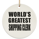 World's Greatest Shipping Clerk - Circle Ornament