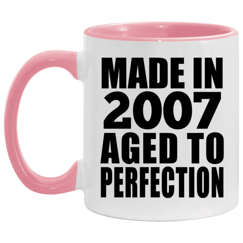 17th Birthday Made In 2007 Aged to Perfection - 11oz Accent Mug Pink
