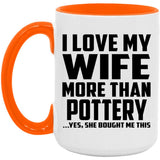 I Love My Wife More Than Pottery - 15oz Accent Mug Orange