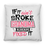 If It Ain't Broke, Grandma Already Fixed It - Throw Pillow