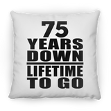 75th Anniversary 75 Years Down Lifetime To Go - Throw Pillow