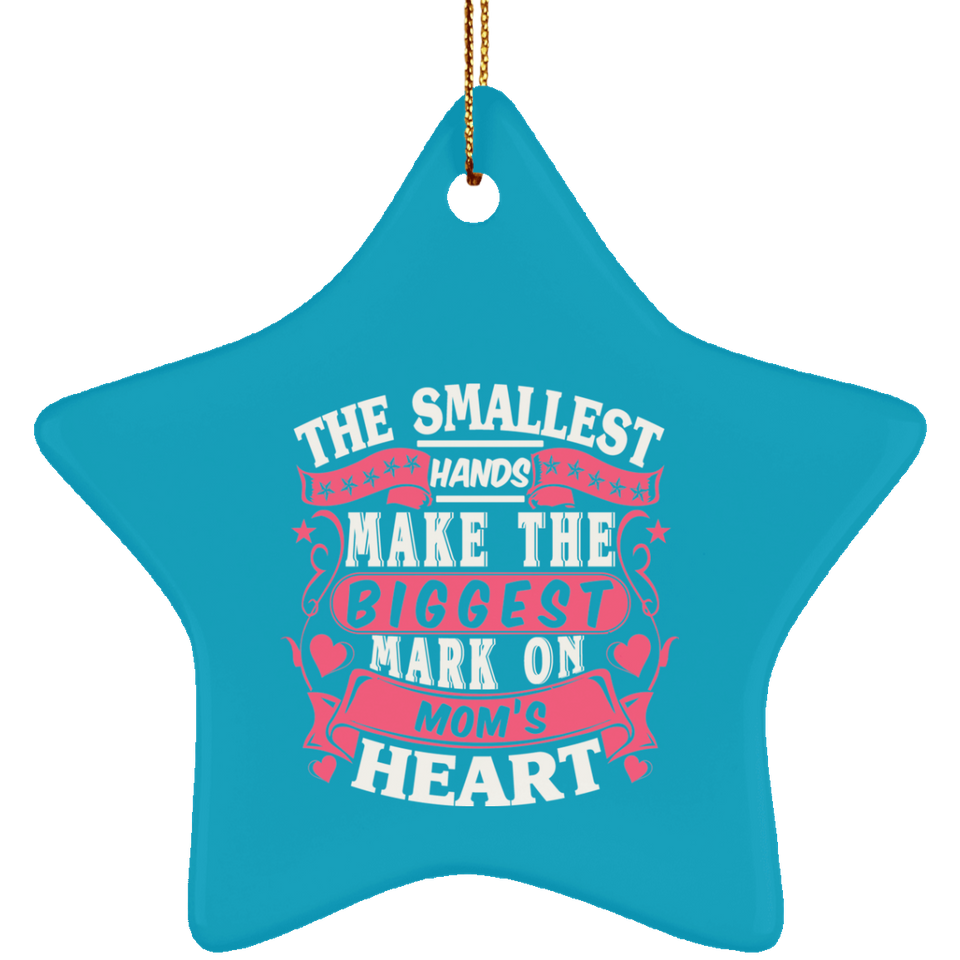 The Smallest Hands Make The Biggest Mark On Mom's Heart - Star Ornament