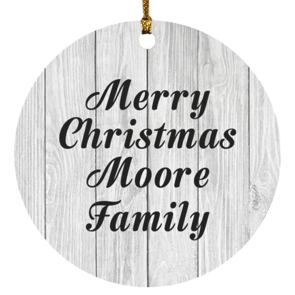 Merry Christmas Moore Family - Circle Ornament F