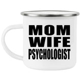 Mom Wife Psychologist - 12oz Camping Mug