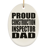 Proud Construction Inspector Dad - Oval Ornament