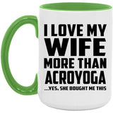 I Love My Wife More Than Acroyoga - 15oz Accent Mug Green