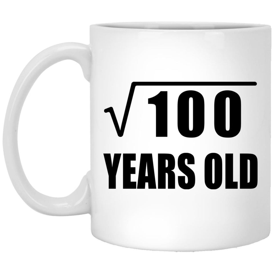 10th Birthday Square Root of 100 Years Old - 11oz Coffee Mug