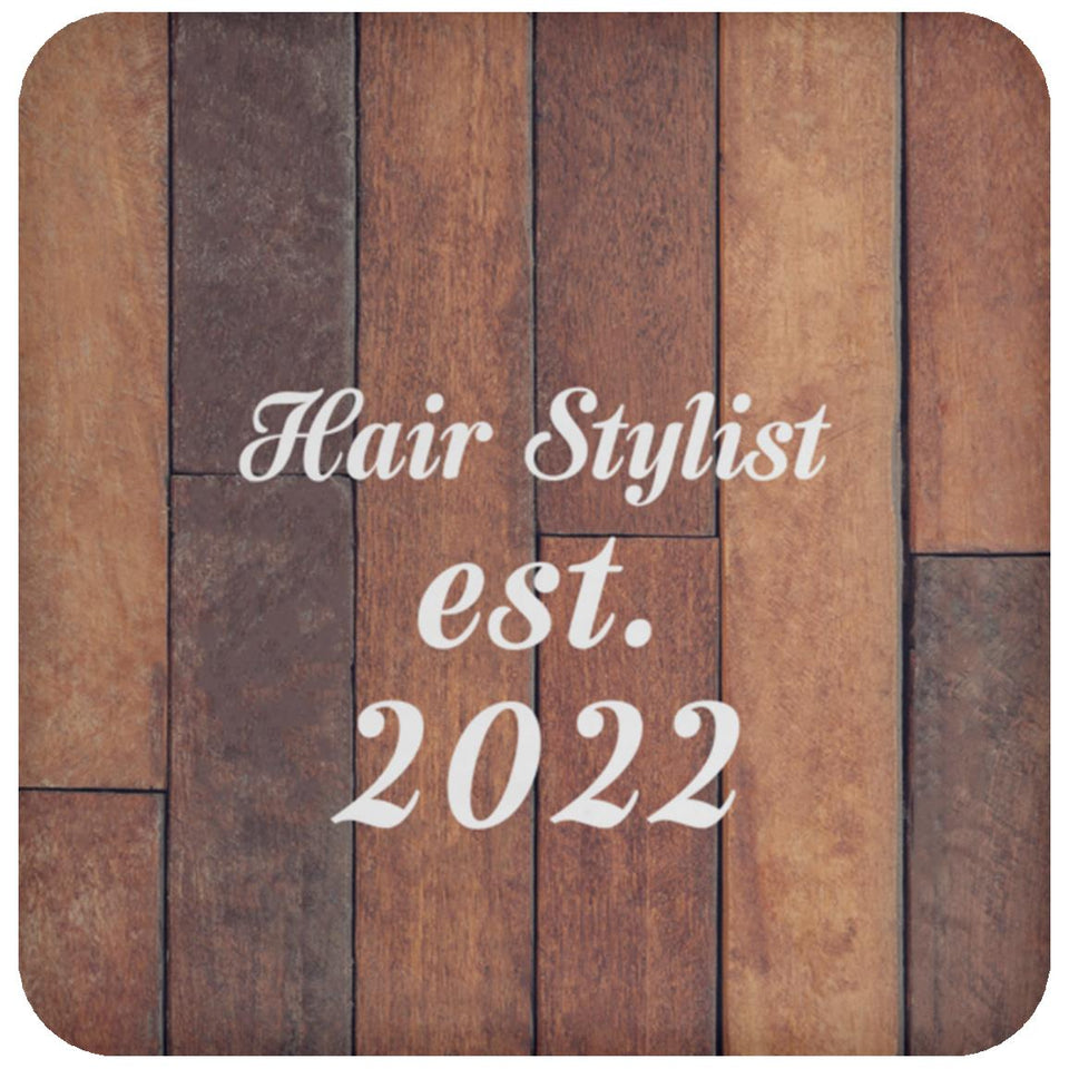 Hair Stylist Established Est. 2022 - Drink Coaster E