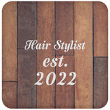 Hair Stylist Established Est. 2022 - Drink Coaster E