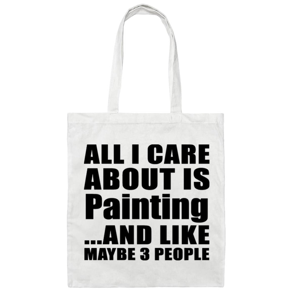 All I Care About Is Painting - Tote Bag White