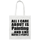 All I Care About Is Painting - Tote Bag White