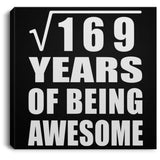 13th Birthday Square Root of 169 Years of Being Awesome - Canvas Square