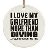 I Love My Girlfriend More Than Diving - Circle Ornament