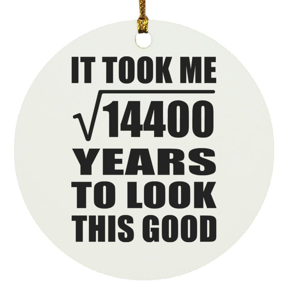 120th Birthday Took Square Root of 14400 Years To Look Good - Circle Ornament