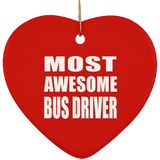 Most Awesome Bus Driver - Heart Ornament
