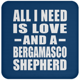 All I Need Is Love And A Bergamasco Shepherd - Drink Coaster
