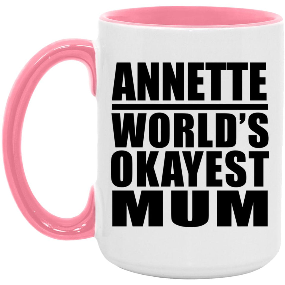 Annette World's Okayest Mum - 15oz Accent Mug Pink