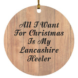 All I Want For Christmas Is My Lancashire Heeler - Circle Ornament C