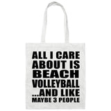 All I Care About Is Beach Volleyball - Tote Bag White