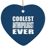 Coolest Anthropologist Ever - Heart Ornament