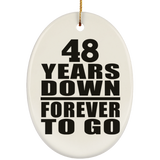 48th Anniversary 48 Years Down Forever to Go - Oval Ornament