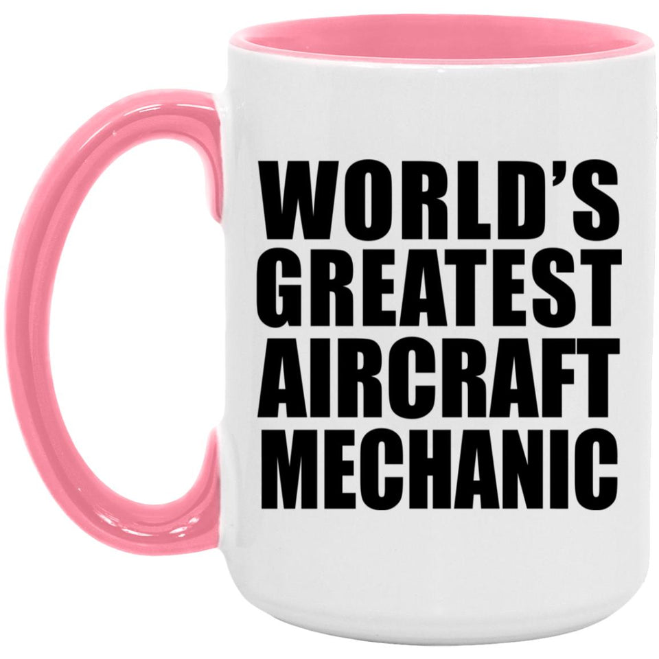 World's Greatest Aircraft Mechanic - 15oz Accent Mug Pink