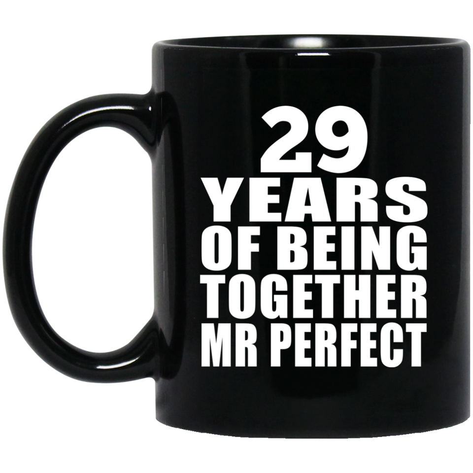29th Anniversary 29 Years Of Being Mr Perfect - 11 Oz Coffee Mug Black