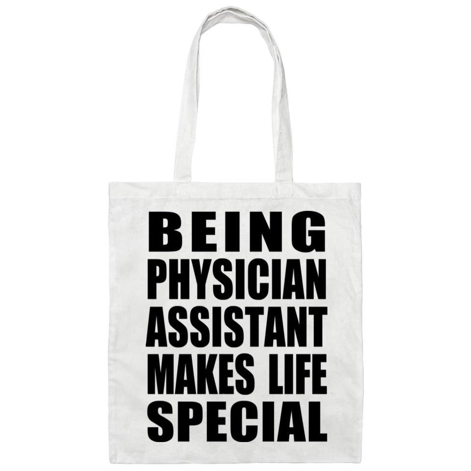 Being Physician Assistant Makes Life Special - Tote Bag White