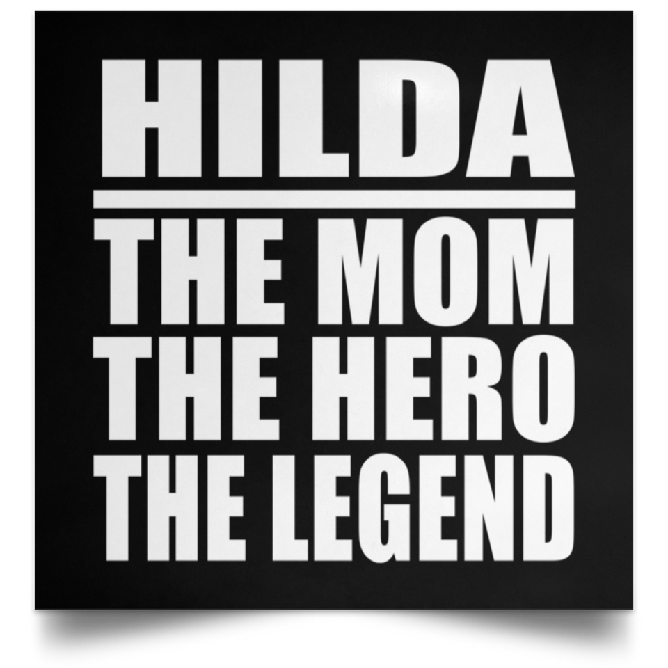 Hilda The Mom The Hero The Legend - Poster Square