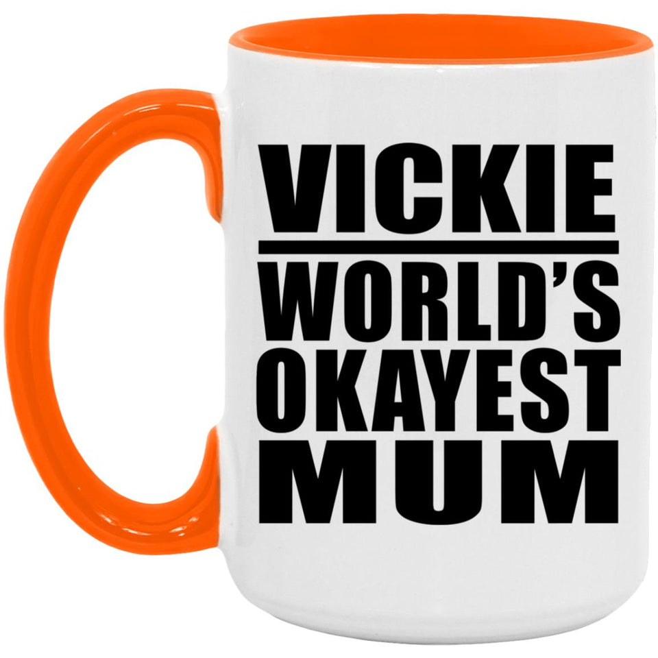 Vickie World's Okayest Mum - 15oz Accent Mug Orange