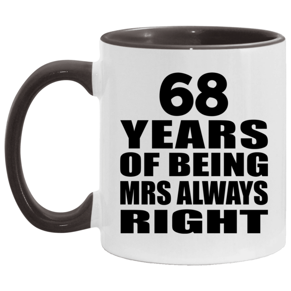 68th Anniversary 68 Years of Being Mrs Always Right - 11oz Accent Mug Black