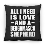 All I Need Is Love And A Bergamasco Shepherd - Throw Pillow Black