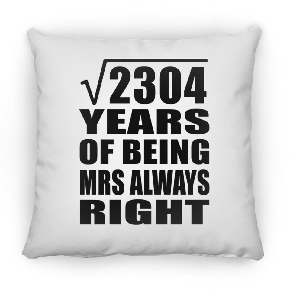 48th Anniversary Square Root of 2304 Years Mrs Always Right - Throw Pillow