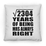 48th Anniversary Square Root of 2304 Years Mrs Always Right - Throw Pillow
