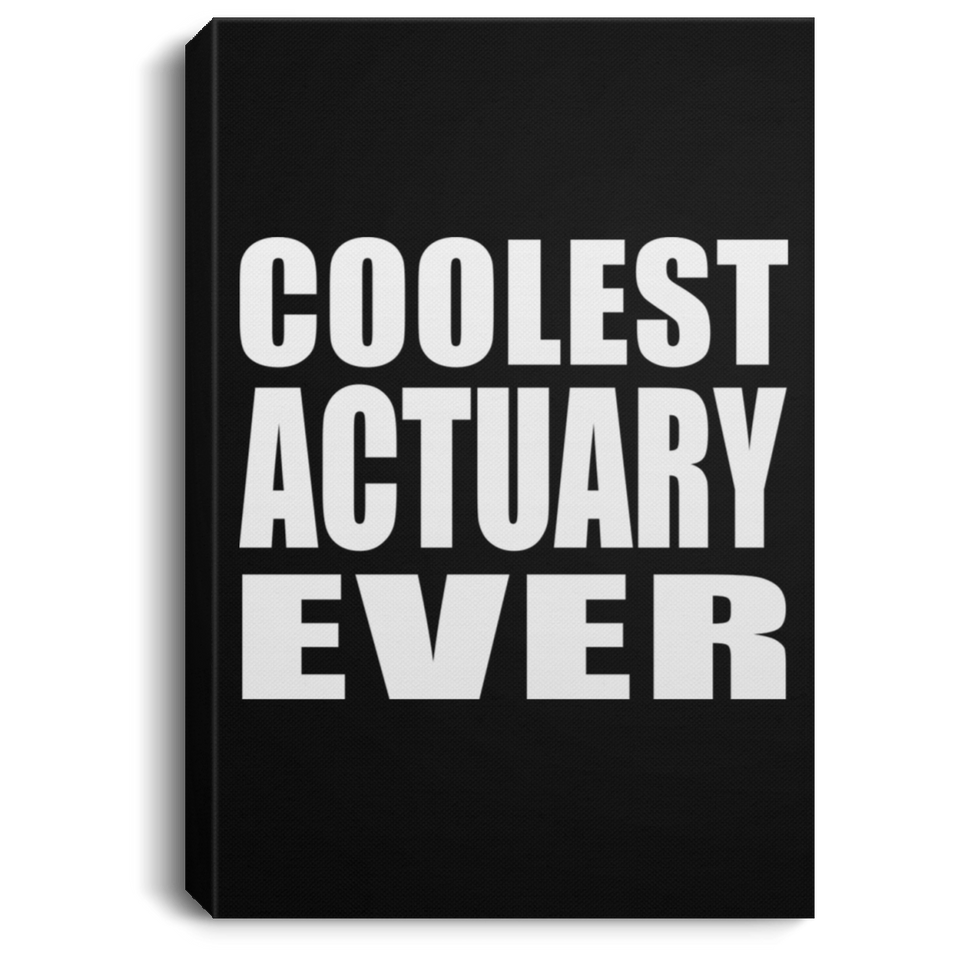 Coolest Actuary Ever - Canvas Portrait