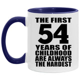 54th Birthday First 54 Years of Childhood Are The Hardest - 11oz Accent Mug Purple