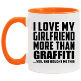 I Love My Girlfriend More Than Graffiti - 11oz Accent Mug Orange