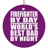 Firefighter By Day World's Best Dad By Night - Circle Ornament