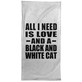 All I Need Is Love And A Black And White Cat - Hand Towel