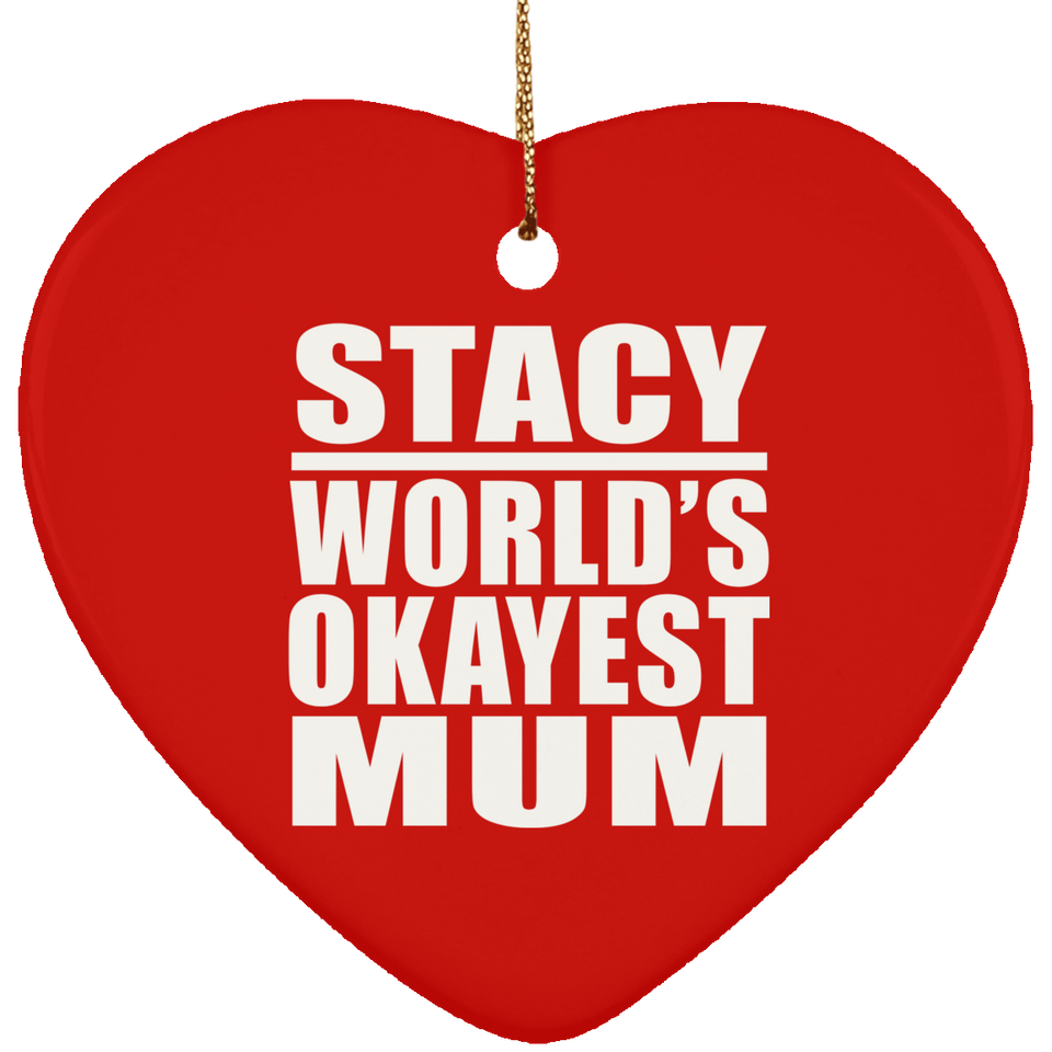 Stacy World's Okayest Mum - Heart Ornament