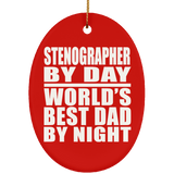 Stenographer By Day World's Best Dad By Night - Oval Ornament