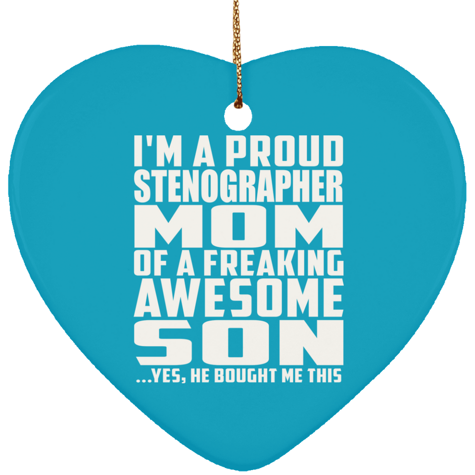 Proud Stenographer Mom Of Awesome Son - Heart Ornament